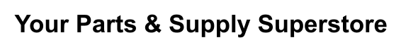Your Parts & Supply Superstore