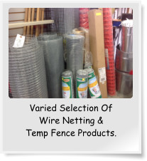 Varied Selection Of  Wire Netting & Temp Fence Products.